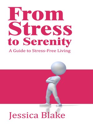 cover image of From Stress to Serenity--A Guide to Stress-Free Living